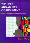 The Uses and Abuses of Argument: Critical Thinking and Fallacious Reasoning (Paperback)