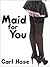 Maid For You by Carl Hose