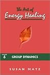 The Art of Energy Healing: Group Dynamics