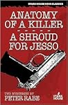 Anatomy of a Killer & A Shroud for Jesso: Two Mysteries
