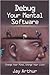 Debug Your Mental Software
