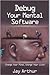 Debug Your Mental Software