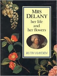 Mrs. Delany: Her Life and Her Flowers (Hardcover)