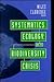 Systematics, Ecology, and the Biodiversity Crisis