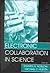 Electronic Collaboration in Science (Progress in Neuroinformatics Research Series)