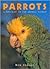 Parrots: A Portrait of the ...