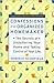 Confessions of an Organized Homemaker: The Secrets of Uncluttering Your Home and Taking Control of Your Life
