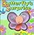 Butterfly's Surprise  by Muff Singer
