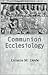 Communion Ecclesiology: Vision and Versions