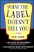 What the Label Doesn't Tell You