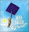 Way to Go, Grad! Way to Go, Grad!