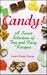 Candy!: A Sweet Selection of Fun & Favorite Recipes
