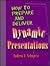 Dynamic Training Techniques : How to Prepare and Deliver Dynamic Presentations