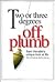 Two or Three Degrees Off Plumb by Sam Venable
