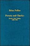 Poverty and Charity: Europe, Italy, Venice, 1400–1700 (Variorum Collected Studies) Poverty and Charity: Europe, Italy, Venice, 1400–1700 (Variorum Collected Studies)