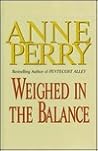 Weighed in the Balance by Anne Perry