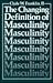 The Changing Definition of Masculinity by Clyde W. Franklin II