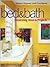 Bed & Bath: Decorating Ideas & Projects (Better Homes and Gardens(R))