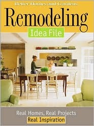 Remodeling Idea File (Better Homes and Gardens)