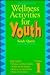 Wellness Activities for Youth, vol 1