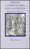 Things Supernatural and Causeless: Shakespearean Romance (Hardcover)