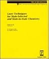 Laser Techniques for State-Selected and State-To-State Chemistry: 21-23 January 1993 Los Angeles, California (Proceedings of Spie) Laser Techniques for State-Selected and State-To-State Chemistry: 21-23 January 1993 Los Angeles, California (Proceedings of Spie)