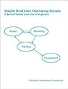 Simple Real-time Operating System: A Kernel Inside View for a Beginner