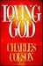 Loving God by Charles W. Colson