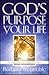 God's Purpose for Your Life by Barbara Wentroble