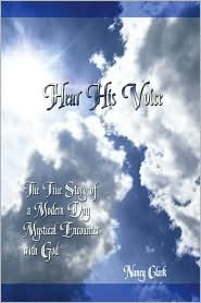 Hear His Voice: The True Story of a Modern Day Mystical Encounter With God (Paperback)