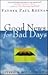 Good News for Bad Days by Paul     Keenan