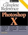 Photoshop X: The Complete Reference
