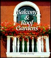 Balcony & Roof Gardens: Creative Ideas for Small-Scale Gardening (Hardcover)
