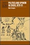 Politics and Opinion in Crisis, 1678–81 (Cambridge Studies in Early Modern British History) Politics and Opinion in Crisis, 1678–81 (Cambridge Studies in Early Modern British History)