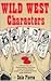 Wild West Characters by Dale Pierce