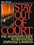 Stay Out of Court: The Manager's Guide to Preventing Employee Lawsuits