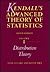 Kendall's Advanced Theory of Statistics: Volume 1, Distribution Theory