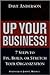 Up Your Business!: 7 Steps to Fix, Build, or Stretch Your Organization