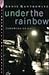 Under the Rainbow: Growing ...