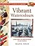 Vibrant Watercolours: Every...