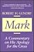 Mark: A Commentary on His A...