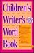 The Children's Writer's Word Book by Alijandra Mogilner The Children's Writer's Word Book by Alijandra Mogilner