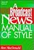 A Broadcast News Manual of Style by Ron MacDonald