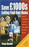 Save Thousands Selling Your Own Home: Learn an Estate Agent's Secrets and Make More Money Selling Your House Yourself Save Thousands Selling Your Own Home: Learn an Estate Agent's Secrets and Make More Money Selling Your House Yourself
