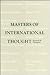 Masters of International Thought: Major Twentieth-Century Theorists and the World Crisis