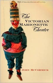 The Victorian Marionette Theatre (Studies Theatre Hist & Culture)