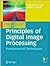 Principles of Digital Image Processing: Fundamental Techniques (Undergraduate Topics in Computer Science)