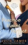 Practice Makes Perfect by Julie James