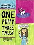 One Puppy, Three Tales: Alexandra Rambles On Book #1
