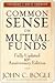 Common Sense on Mutual Funds